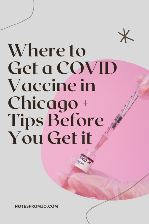 Where to Get a COVID Vaccine in Chicago + Tips Before You Get It - Notes From Jo
